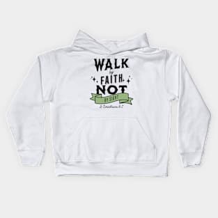 Walk By Faith Not By Sight Kids Hoodie